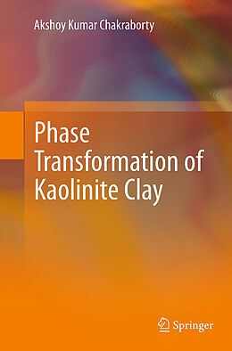 Couverture cartonnée Phase Transformation of Kaolinite Clay de Akshoy Kumar Chakraborty