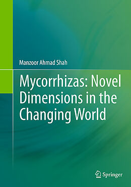 Kartonierter Einband Mycorrhizas: Novel Dimensions in the Changing World von Manzoor Ahmad Shah