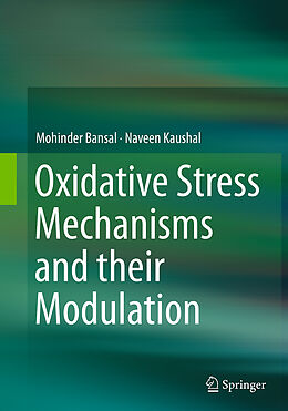 Couverture cartonnée Oxidative Stress Mechanisms and their Modulation de Naveen Kaushal, Mohinder Bansal