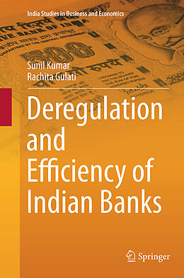 Kartonierter Einband Deregulation and Efficiency of Indian Banks von Rachita Gulati, Sunil Kumar