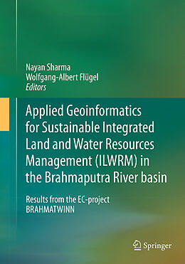 Couverture cartonnée Applied Geoinformatics for Sustainable Integrated Land and Water Resources Management (ILWRM) in the Brahmaputra River basin de 