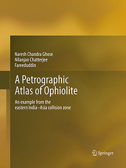 Couverture cartonnée A Petrographic Atlas of Ophiolite de Naresh Chandra Ghose, Fareeduddin, Nilanjan Chatterjee