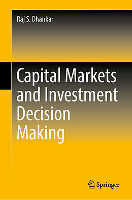 Livre Relié Capital Markets and Investment Decision Making de Raj S. Dhankar