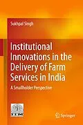 E-Book (pdf) Institutional Innovations in the Delivery of Farm Services in India von Sukhpal Singh