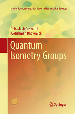 Couverture cartonnée Quantum Isometry Groups de Jyotishman Bhowmick, Debashish Goswami