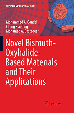 Couverture cartonnée Novel Bismuth-Oxyhalide-Based Materials and their Applications de Mohammed A. Gondal, Mohamed A. Dastageer, Chang Xiaofeng