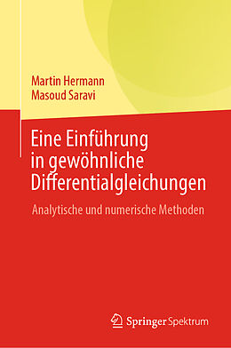 E-Book (pdf) Eine Einführung in gewöhnliche Differentialgleichungen von Martin Hermann, Masoud Saravi