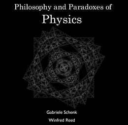 E-Book (pdf) Philosophy and Paradoxes of Physics von Gabriele Reed Schenk