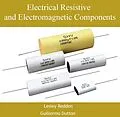 E-Book (pdf) Electrical Resistive and Electromagnetic Components von Lesley Dutton Redden
