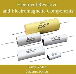 E-Book (pdf) Electrical Resistive and Electromagnetic Components von Lesley Dutton Redden
