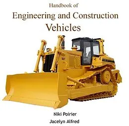 E-Book (pdf) Handbook of Engineering and Construction Vehicles von Niki Alfred Poirier
