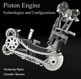 E-Book (pdf) Piston Engine Technologies and Configurations von Kimberely Bowens Pipkin