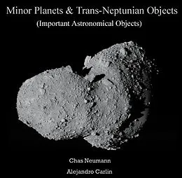 E-Book (pdf) Minor Planets & Trans-Neptunian Objects (Important Astronomical Objects) von Chas Carlin Neumann