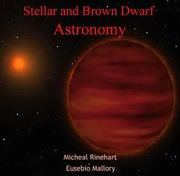 E-Book (pdf) Stellar and Brown Dwarf Astronomy von Micheal Mallory Rinehart