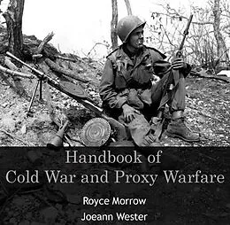 E-Book (pdf) Handbook of Cold War and Proxy Warfare von Royce Wester Morrow