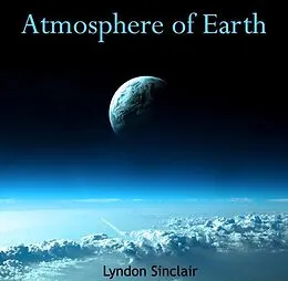 E-Book (pdf) Atmosphere of Earth von Lyndon Sinclair