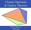 E-Book (pdf) Closure Operators & Duality Theories von Napoleon Engle Mcpherson