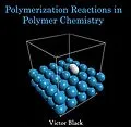 E-Book (pdf) Polymerization Reactions in Polymer Chemistry von Victor Black