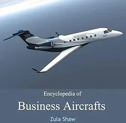 E-Book (pdf) Encyclopedia of Business Aircrafts von Zula Shaw