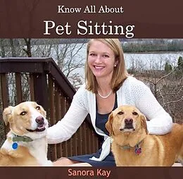 E-Book (pdf) Know All About Pet Sitting von Sanora Kay