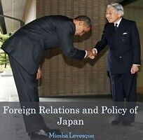 E-Book (pdf) Foreign Relations and Policy of Japan von Miesha Levesque