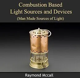PDF Combustion Based Light Sources and Devices (Man Made Sources of Light) von Raymond Mccall