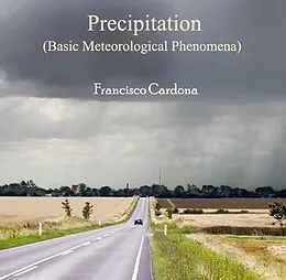 E-Book (pdf) Precipitation (Basic Meteorological Phenomena) von Francisco Cardona