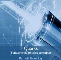 E-Book (pdf) Quarks (Fundamental physics concepts) von Darnell Pickering