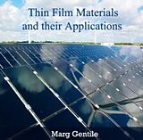 E-Book (pdf) Thin Film Materials and their Applications von Marg Gentile