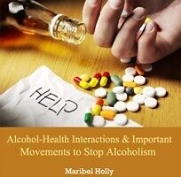 E-Book (pdf) Alcohol-Health Interactions and Important Movements to Stop Alcoholism von Maribel Holly
