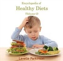 E-Book (pdf) Encyclopedia of Healthy Diets (Volume-2) von Lavelle Parkinson