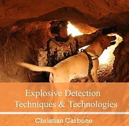 E-Book (pdf) Explosive Detection Techniques & Technologies von Christian Carbone