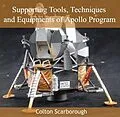 E-Book (pdf) Supporting Tools, Techniques and Equipments of Apollo Program von Colton Scarborough