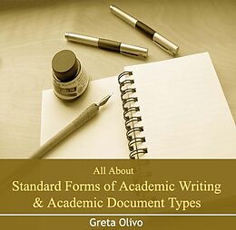 eBook (pdf) All About Standard Forms of Academic Writing & Academic Document Types de Greta Olivo