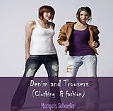 eBook (pdf) Denim and Trousers (Clothing & fashion) de Marquis Schaefer