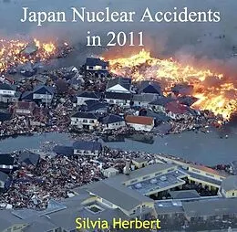 E-Book (pdf) Japan Nuclear Accidents in 2011 von Silvia Herbert