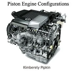 E-Book (pdf) Piston Engine Configurations von Kimberely Pipkin