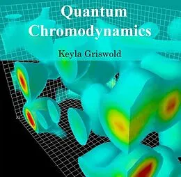 E-Book (pdf) Quantum Chromodynamics von Keyla Griswold
