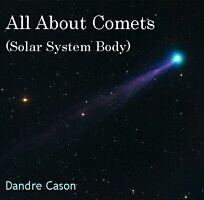 E-Book (pdf) All About Comets (Solar System Body) von Dandre Cason