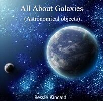 eBook (pdf) All About Galaxies (Astronomical objects) de Ressie Kincaid