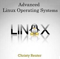 eBook (pdf) Advanced Linux Operating Systems de Christy Reuter