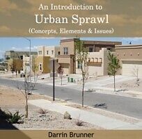 E-Book (pdf) Introduction to Urban Sprawl (Concepts, Elements &amp; Issues), An von Darrin Brunner