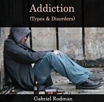 E-Book (pdf) Addiction (Types &amp; Disorders) von Gabriel Rodman