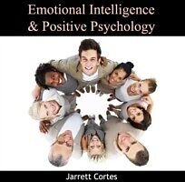E-Book (pdf) Emotional Intelligence &amp; Positive Psychology von Jarrett Cortes
