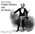 PDF Know All About Charles Dickens and his Works von Sanjuana Crump