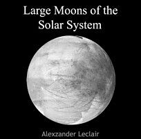 E-Book (pdf) Large Moons of the Solar System von Alexzander Leclair