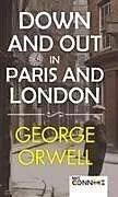 Fester Einband Down and Out in Paris and London by George Orwell - Classic Literary Memoir & Social Commentary - [DELUXE HARDBOUND EDITION] von George Orwell