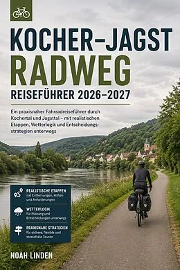E-Book (epub) Kocher-Jagst Radweg Reiseführer 2026-2027 von Noah Linden