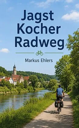 E-Book (epub) Jagst Kocher Radweg von Markus Ehlers