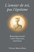 Kartonierter Einband L'amour de soi, pas l'égoïsme von Vivian Marcelline